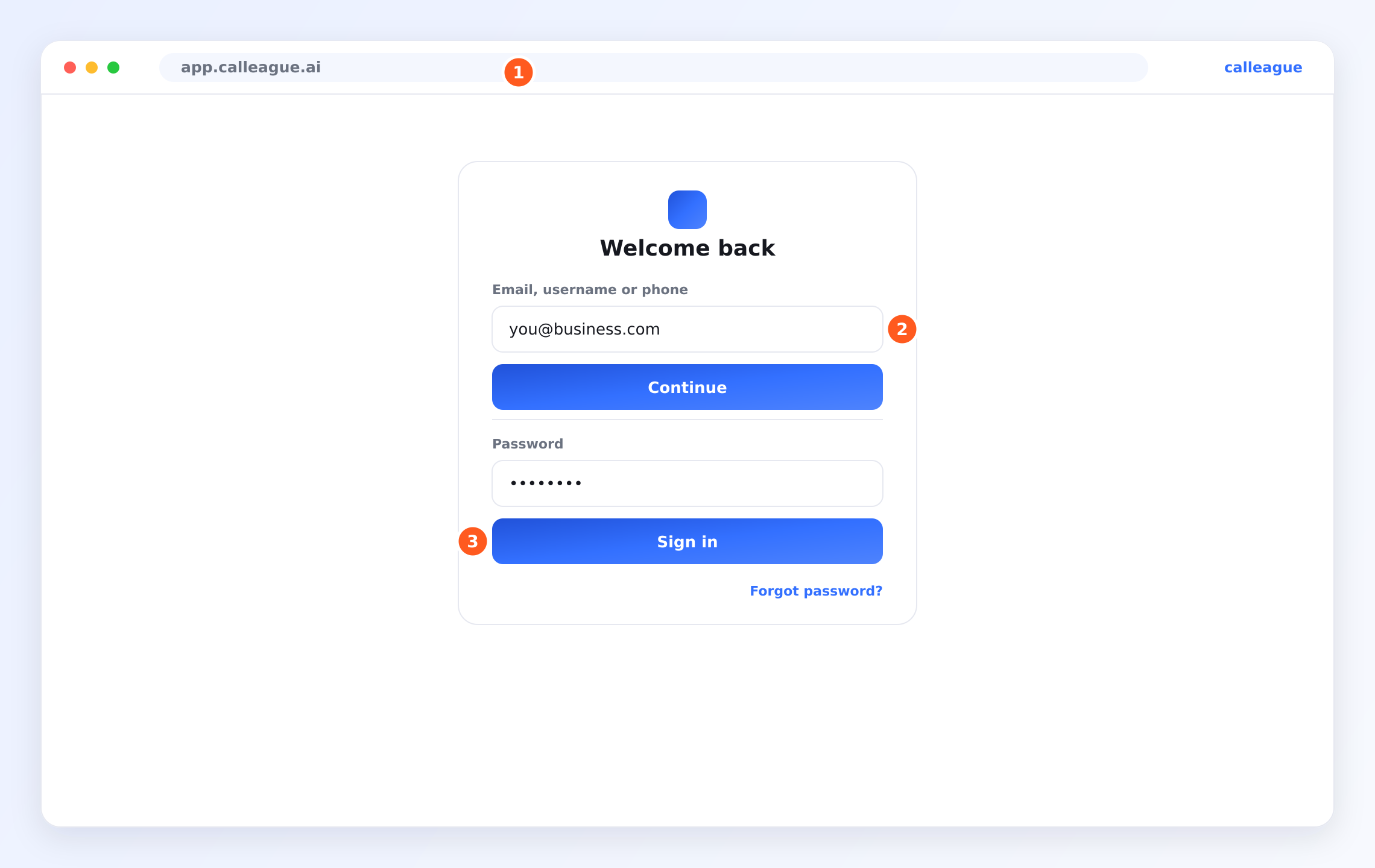 The app.calleague.ai sign-in screen — "app.calleague.ai" in the address bar (①), the "Email, username or phone" field with the "Continue" button (②), the "Password" field with the "Sign in" button (③), and a "Forgot your password?" link at the bottom